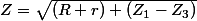 Z=\sqr{(R+r)+(Z_1-Z_3)}