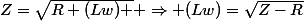 Z=\sqrt{R+(Lw) } \Rightarrow (Lw)=\sqrt{Z-R}