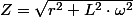 Z=\sqrt{r^{2}+L^{2}\cdot\omega^{2}}