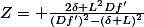 Z= \frac{2\delta L^{2}Df'}{(Df')^{2}-(\delta L)^{2}}