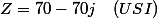 Z=70-70j\quad(USI)