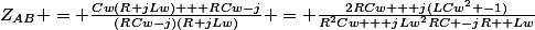 Z_{AB} = \frac{Cw(R+jLw) + RCw-j}{(RCw-j)(R+jLw)} = \frac{2RCw + j(LCw^2 -1)}{R^2Cw + jLw^2RC -jR +Lw}