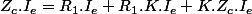 Z_{c}.I_{e}=R_{1}.I_{e}+R_{1}.K.I_{e}+K.Z_{c}.I_{e}