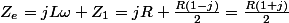 Z_{e}=jL\omega+Z_{1}=jR+\frac{R\left(1-j\right)}{2}=\frac{R\left(1+j\right)}{2}