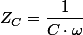 Z_C=\dfrac{1}{C\cdot\omega}