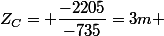 Z_C= \dfrac{-2205}{-735}=3m 