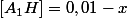 [A_1H]=0,01-x