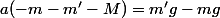 a(-m-m'-M)=m'g-mg
