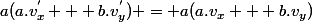 a(a.v^{'}_{x} + b.v^{'}_{y}) = a(a.v_{x} + b.v_{y})