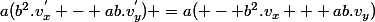a(b^{2}.v^{'}_{x} - ab.v^{'}_{y}) =a( - b^{2}.v_{x} + ab.v_{y})