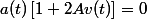 a(t)\left[1+2Av(t)\right]=0