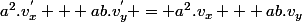 a^{2}.v^{'}_{x} + ab.v^{'}_{y} = a^{2}.v_{x} + ab.v_{y}