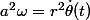 a^2\omega=r^2\dot{\theta}(t)