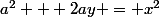 a^2 + 2ay = x^2