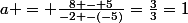 a = \frac{8 - 5}{-2 -(-5)}=\frac{3}{3}=1