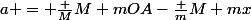 a = \frac {M}{M+m}OA-\frac {m}{M+m}x