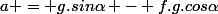 a = g.sin\alpha - f.g.cos\alpha