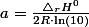 a=\frac{\triangle_{r}H^{0}}{2R\cdot\ln\left(10\right)}