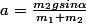 a=\frac{m_2gsin\alpha}{m_1+m_2}