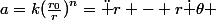 a=k{(\frac{r_0}{r})}^n=\ddot r - r\dot \theta 