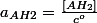 a_{AH2}=\frac{\left[AH_{2}\right]}{c^{o}}