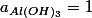 a_{Al(OH)_{3}}=1