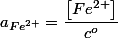 a_{Fe^{2+}}=\dfrac{\left[Fe^{2+}\right]}{c^{o}}