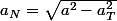a_{N}=\sqrt{a^{2}-a_{T}^{2}}
