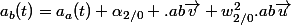 a_{b}(t)=a_{a}(t)+\alpha_{2/0} .ab\vec{v}+w_{2/0}^{2}.ab\vec{u}