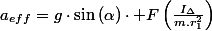 a_{eff}=g\cdot\sin\left(\alpha\right)\cdot F\left(\frac{I_{\Delta}}{m.r_{1}^{2}}\right)