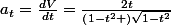 a_{t}=\frac{dV}{dt}=\frac{2t}{\left(1-t^{2} \right)\sqrt{1-t^{2}}}