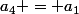 a_4 = a_1