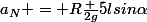 a_N = R\frac {2g}{5l}sin\alpha