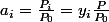 a_i=\frac{P_i}{P_0}=y_i\frac{P}{P_0}