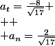 a_t=\frac{-8}{\sqrt{17}}
 \\ 
 \\ a_n=\frac{2}{\sqrt{17}}