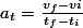 a_t=\frac{v_f-vi}{t_f-t_i}
