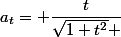 a_t= \dfrac{t}{\sqrt{1+t^2} }