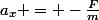 a_x = -\frac{F}{m}