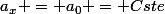a_x = a_0 = Cste