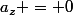 a_z = 0