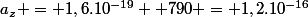 a_z = 1,6.10^{-19}  790 = 1,2.10^{-16}
