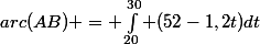 arc(AB) = \int_{20}^{30} (52-1,2t)dt