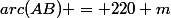 arc(AB) = 220 m