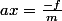ax=\frac{-f}{m}