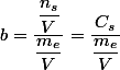 b=\dfrac{\dfrac{n_{s}}{V}}{\dfrac{m_{e}}{V}}=\dfrac{C_{s}}{\dfrac{m_{e}}{V}}