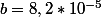 b=8,2*10^{-5}