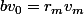 bv_{0}=r_{m}v_{m}