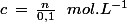 c\,=\,\frac{n}{0,1}\,\,\,\,mol.L^{-1}