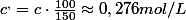 c^{,}=c\cdot\frac{100}{150}\approx0,276mol/L