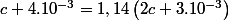 c+4.10^{-3}=1,14\left(2c+3.10^{-3}\right)